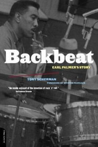 Backbeat : Earl Palmer's Story - Tony Scherman