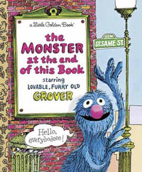 The Monster at the End of This Book (Sesame Street) : Little Golden Book - Jon Stone