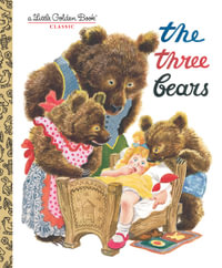 The Three Bears : A Little Golden Book - F. Rojankovsky