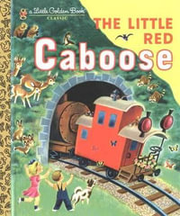 The Little Red Caboose : A Little Golden Book Classic - Marian Potter