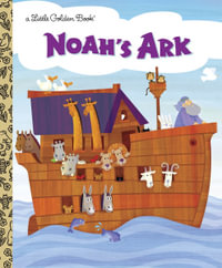 Noah's Ark : A Little Golden Book - Barbara Shook Hazen