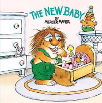 The New Baby (Little Critter) : The New Baby - Mercer Mayer