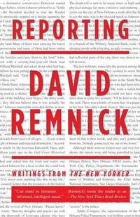 Reporting : Writings from the New Yorker - David Remnick