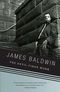 The Devil Finds Work : An Essay - James Baldwin