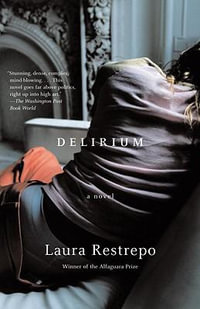 Delirium : Vintage International - Laura Restrepo