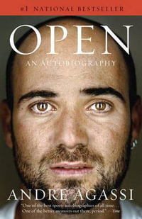Open : An Autobiography - Andre Agassi