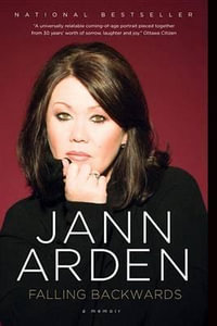 Falling Backwards : A Memoir - Jann Arden