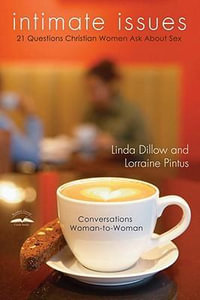 Intimate Issues : Twenty-One Questions Christian Women Ask about Sex - Linda Dillow