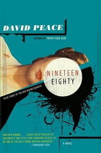 Nineteen Eighty : The Red Riding Quartet, Book Three - David Peace