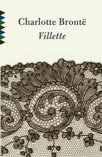 Villette : Vintage Classics - Charlotte Bronte