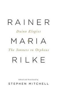 Duino Elegies & The Sonnets to Orpheus : A Dual-Language Edition - Rainer Maria Rilke