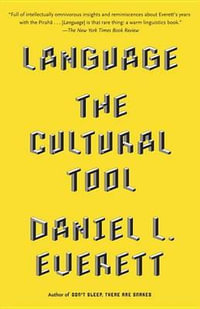 Language : The Cultural Tool - Daniel L. Everett