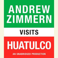 Andrew Zimmern visits Huatulco : Chapter 6 from THE BIZARRE TRUTH - Andrew Zimmern