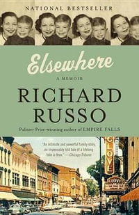 Elsewhere : A Memoir - Richard Russo