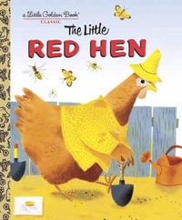 The Little Red Hen : A Little Golden Book Classic - J.P. Miller