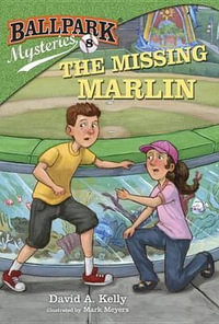 The Missing Marlin : Ballpark Mysteries - David A. Kelly
