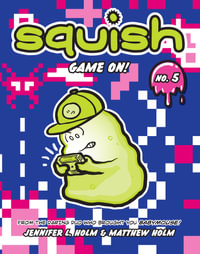 Squish #5 : Game On! - Jennifer L. Holm