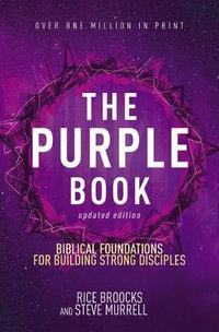 The Purple Book, Updated Edition : Biblical Foundations For Building Strong Disciples - Rice Broocks