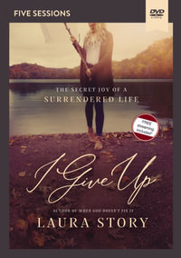 I Give Up Video Study : The Secret Joy Of A Surrendered Life - Laura Story