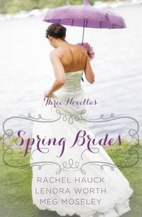 Spring Brides : A Year of Weddings Novella Collection - Lenora Worth
