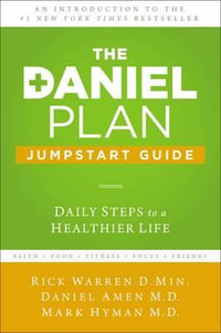 The Daniel Plan Jumpstart Guide : Daily Steps to a Healthier Life - Dr. Daniel Amen