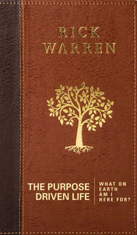 The Purpose Driven Life : What On Earth Am I Here For? - Rick Warren