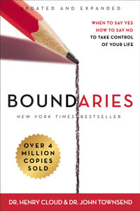 Boundaries : When To Say Yes, How To Say No To Take Control Of Your Life - Henry Dr. Cloud