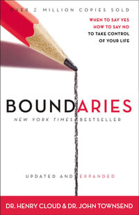 Boundaries : When To Say Yes, How To Say No To Take Control Of Your Life - Henry Dr. Cloud
