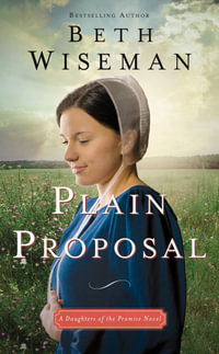 Plain Proposal : Daughters of the Promise - Beth Wiseman