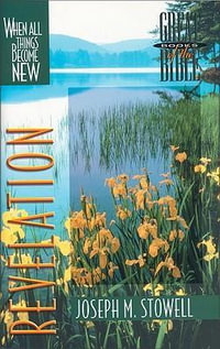Revelation : When All Things Become New - Joseph M. Stowell
