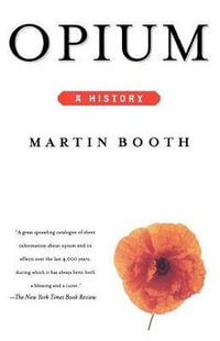 Opium : A History - Martin Booth