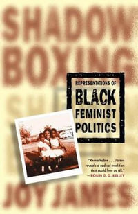 Shadowboxing : Representations of Black Feminist Politics - NA NA