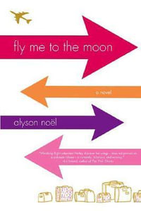 Fly Me to the Moon - Alyson Noël