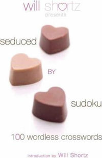 Seduced by Sudoku : 100 Wordless Crossword Puzzles - Will Shortz