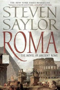 Roma : The Novel of Ancient Rome - Steven Saylor
