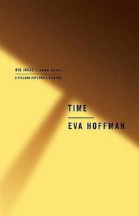 Time : Big Ideas, Small Books - Eva Hoffman