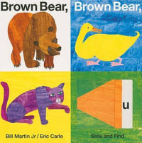 Brown Bear, Brown Bear, What Do You See? Slide and Find : Brown Bear and Friends - Bill Martin Jr
