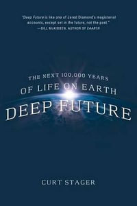 Deep Future - Curt Stager