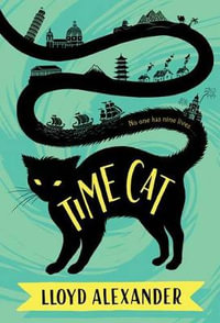 Time Cat : The Remarkable Journeys of Jason and Gareth - Lloyd Alexander