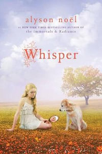 Whisper : Riley Bloom Series : Book 4 - Alyson Noel