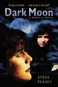Dark Moon : A Wereling Novel - Steve Feasey