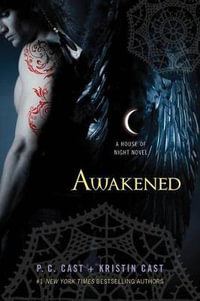Awakened : House of Night : Book 8 - P C Cast
