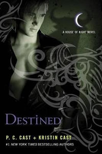 Destined : House of Night : Book 9 - P. C. Cast