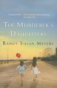 The Murderer's Daughters - Randy Susan Meyers