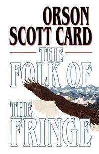 Folk of the Fringe - Orson Scott Card
