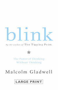 Blink : The Power of Thinking Without Thinking - Malcolm Gladwell