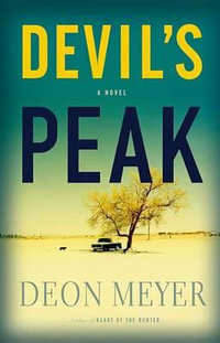 Devil's Peak : A Novel - Deon Meyer