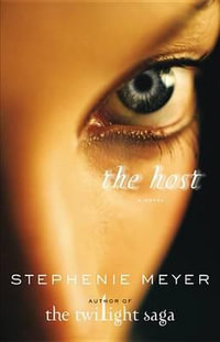 The Host : A Novel - Stephenie Meyer