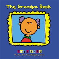The Grandpa Book : 900290029 - Todd Parr