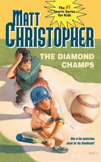 The Diamond Champs : Matt Christopher Sports Classics - Matt Christopher